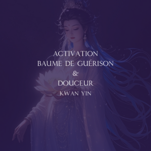 Baume de Guérison & Douceur - Kwan Yin