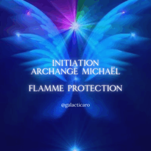 Initiation de l’Archange Michaël - La Flamme de Protection Psychique